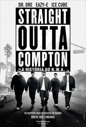 Straight Outta Compton: A História do N.W.A. (“Straight Outta Compton”)
