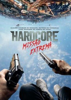 Hardcore: Missão Extrema (“Hardcore Henry”)