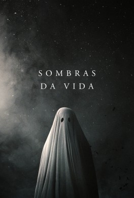 Sombras Da Vida (“A Ghost Story”)