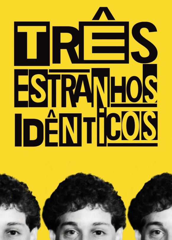 Três Estranhos Idênticos (“Three Identical Strangers”)